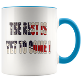 The Best is yet to come MUG
