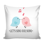 D)Personalize - LET'S SING OUR SONG PILLOW/COVER
