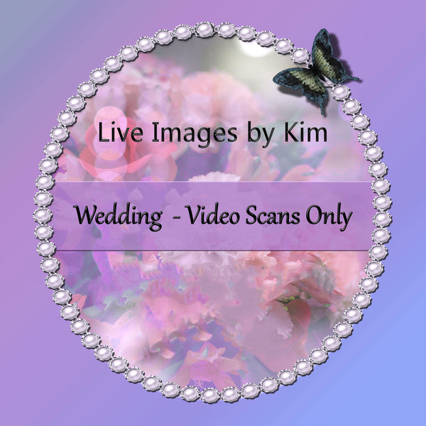 Wedding video scans
